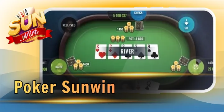 Poker Sunwin - Đẳng cấp như lão làng với cách chơi cực chuẩn