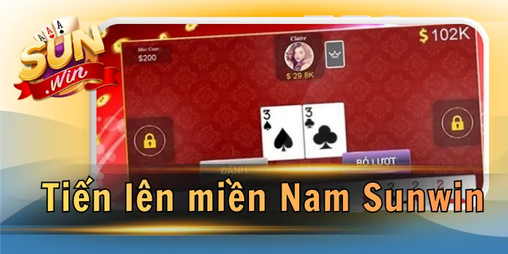 Tiến lên miền Nam Sunwin - Đấu trí kiếm tiền từ game bài vượt thời đại